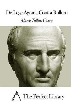 de Lege Agraria Contra Rullum de Marco Tullius Cicero