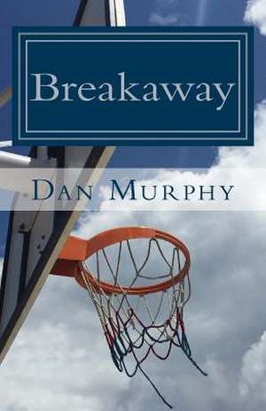 Breakaway de Dan Murphy