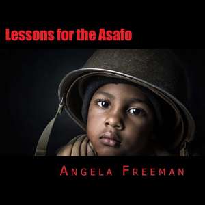 Lessons for the Asafo de Angela Freeman