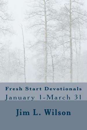 Fresh Start Devotionals de Jim L. Wilson