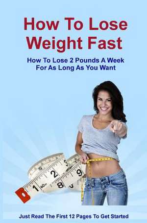 How to Lose Weight Fast de Robert E. Palma Jr