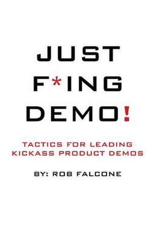 Just F*ing Demo! de MR Rob Falcone