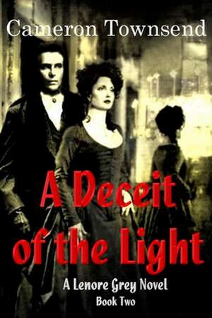 A Deceit of the Light de Cameron Townsend