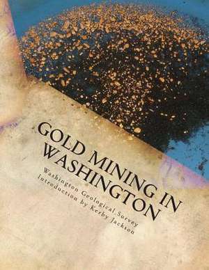 Gold Mining in Washington de Survey, Washington Geological