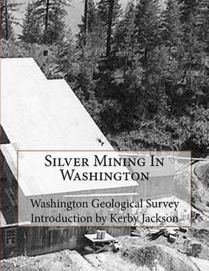 Silver Mining in Washington de Survey, Washington Geological