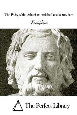 The Polity of the Athenians and the Lacedaemonians de Xenophon