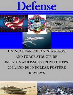 U.S. Nuclear Policy, Strategy, and Force Structure de Naval Postgraduate School