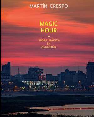 Magic Hour de Martin Crespo