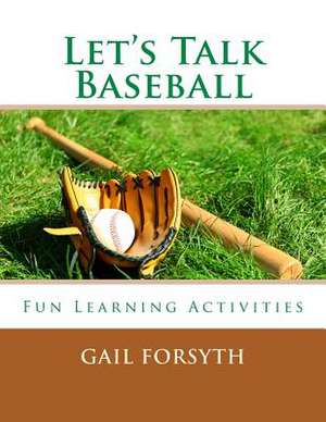 Let's Talk Baseball de Gail Forsyth