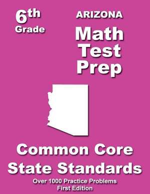 Arizona 6th Grade Math Test Prep de Teachers' Treasures