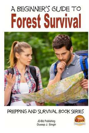 A Beginner's Guide to Forest Survival de Dueep J. Singh