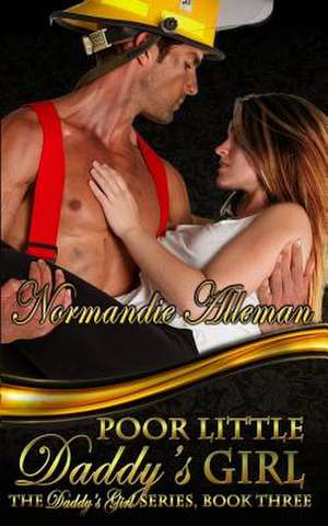 Poor Little Daddy's Girl de Normandie Alleman