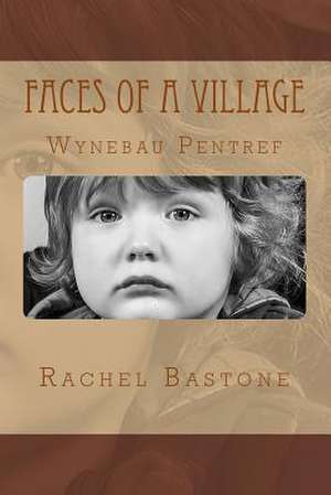 Faces of a Village de Rachel Bastone