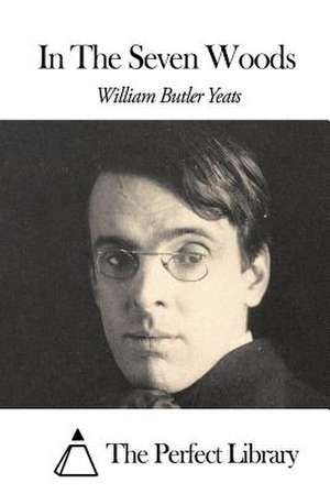 In the Seven Woods de William Butler Yeats