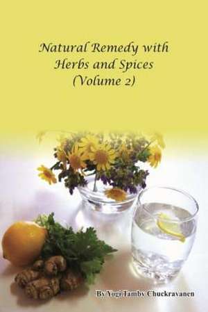 Natural Remedy with Herbs and Spices de Yogi Tamby Chuckravanen