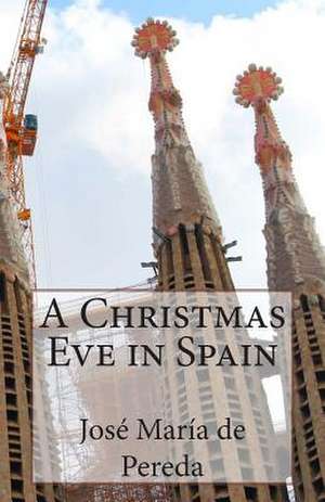 A Christmas Eve in Spain de Jose Maria De Pereda