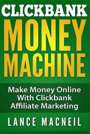 Clickbank Money Machine de Lance MacNeil