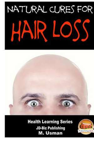 Natural Cures for Hair Loss de M. Usman