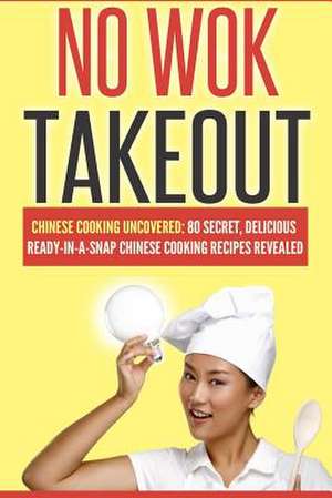 No Wok Takeout de Victoria Love