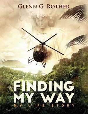 Finding My Way de Glenn G. Rother