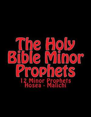 The Holy Bible Minor Prophets de Authorized Kjv