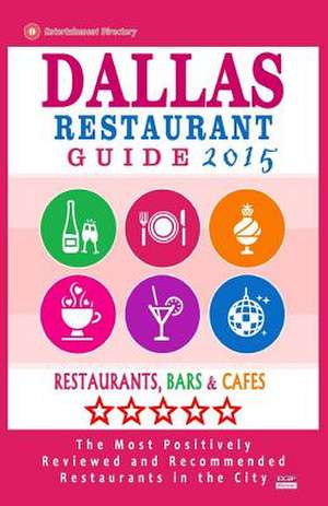 Dallas Restaurant Guide 2015 de Paul M. Schuyler