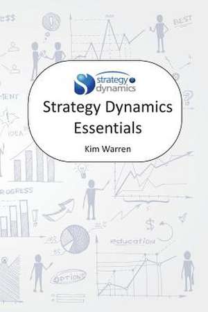 Strategy Dynamics Essentials de Kim Warren