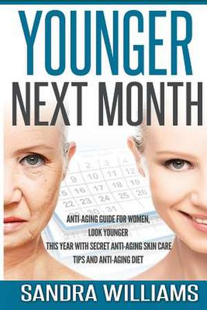 Younger Next Month de Sandra Williams