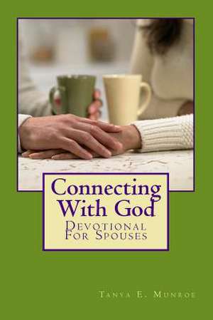 Connecting with God de Tanya E. Munroe