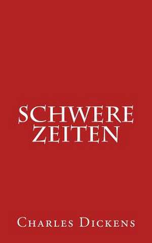 Schwere Zeiten de Charles Dickens