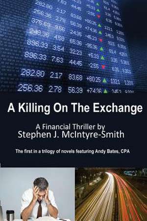 A Killing on the Exchange de MR Stephen J. McIntyre-Smith