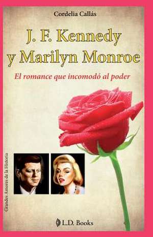 J. F. Kennedy y Marilyn Monroe de Cordelia Callas