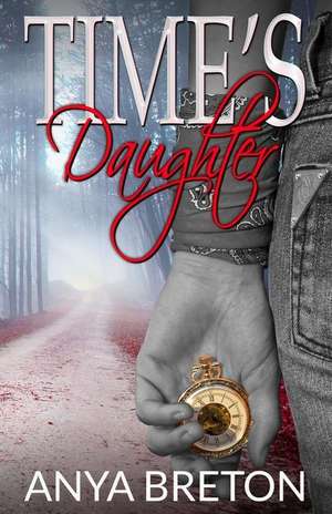 Time's Daughter de Anya Breton