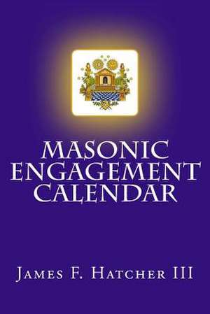 Masonic Engagement Calendar de James F. Hatcher III