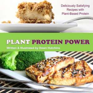 Plant Protein Power de Dawn Ann Hutchins