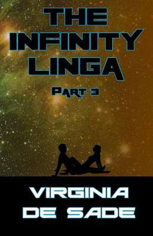 The Infinity Linga, Part 3 de Virginia De Sade