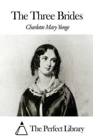 The Three Brides de Charlotte Mary Yonge