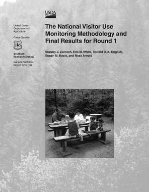 The National Visitor Use Monitoring Methodology and Final Results for Round 1 de U S Dept of Agriculture