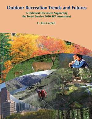 Outdoor Recreation Trends and Futures de H. Ken Cordell