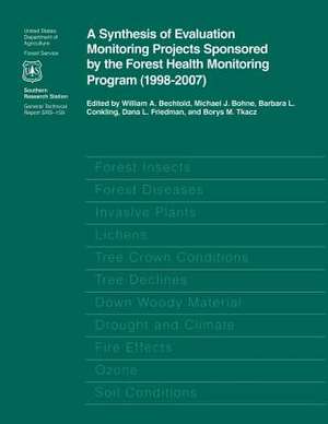 A Synthesis of Evaluation Monitoring Projects Sponsored by the Forest Health Monitoring Program ( 1998-2007) de United States Department of Agriculture