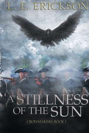 A Stillness of the Sun de L. E. Erickson