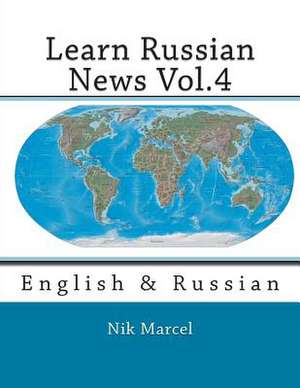 Learn Russian News Vol.4 de Nik Marcel