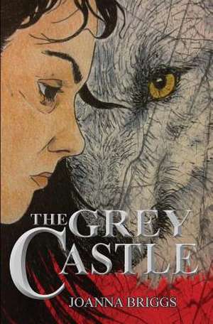 The Grey Castle de Joanna Briggs