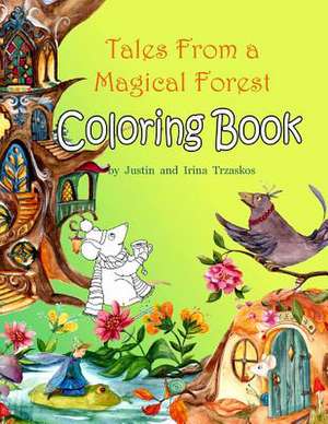 Tales from a Magical Forest Coloring Book de Justin Frank Trzaskos