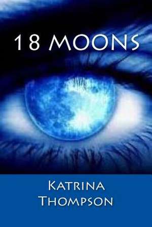 18 Moons de Katrina Thompson