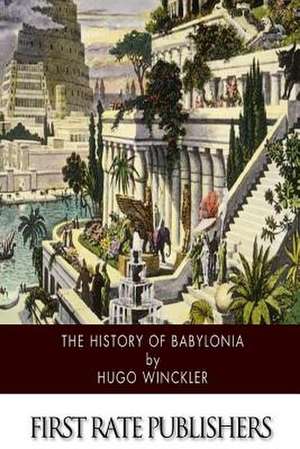 The History of Babylonia de Hugo Winckler