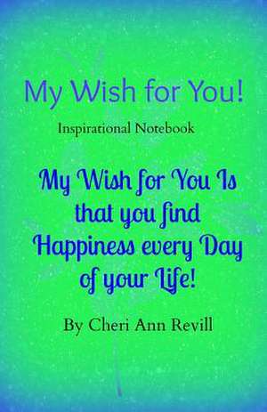 My Wish for You! de Cheri Ann Revill