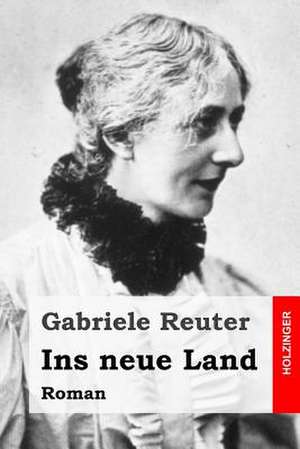 Ins Neue Land de Gabriele Reuter