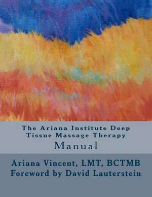 The Ariana Institute Deep Tissue Massage Therapy de Ariana Vincent