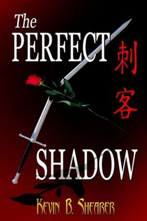 The Perfect Shadow de Kevin B. Shearer